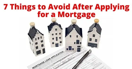 7 Things to Avoid After Applying for a Mortgage