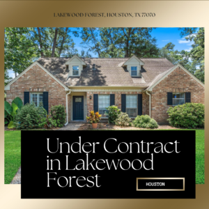 Under Contract in Lakewood Forest Houston 77070
